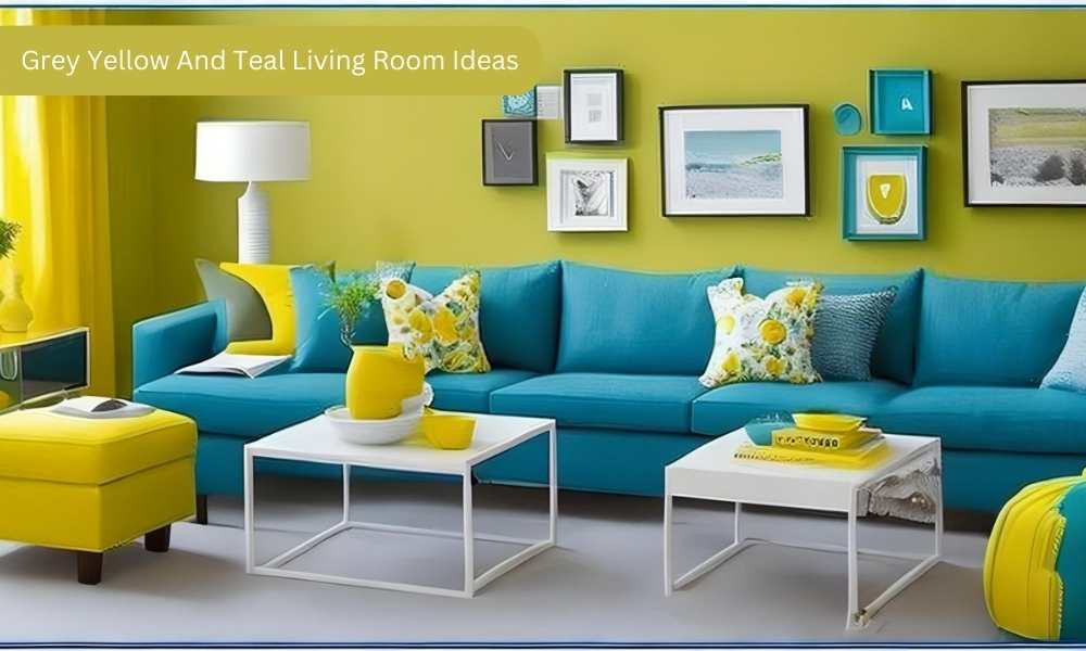 Grey Yellow And Teal Living Room Ideas