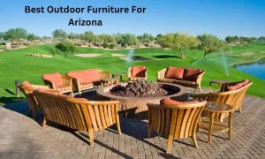 Best Outdoor Furniture For Arizona